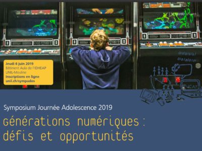 Symposium Journée Adolescence UNIL 2019 – Générations numériques : défis et opportunités