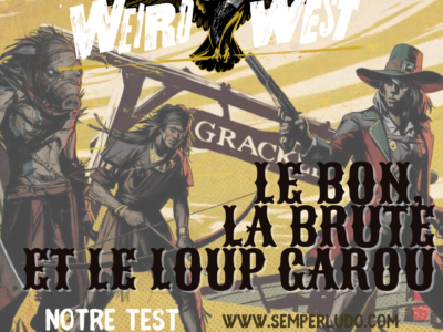 Le bon, la brute et le loup garou [ Weird West ]