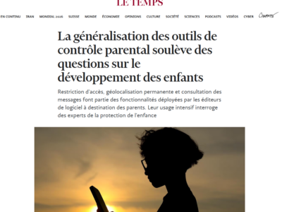 Interview (Le Temps) – La généralisation des outils de contrôle parental soulève des questions sur le développement des enfants